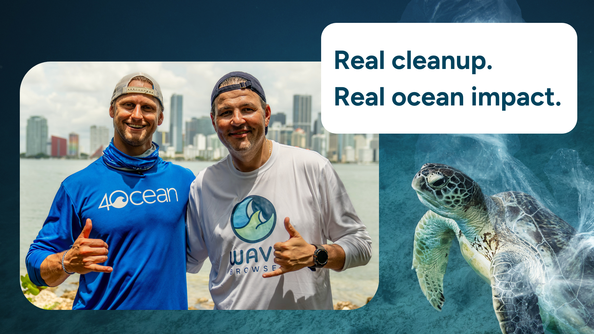 Two people from Wave Browser and 4Ocean, overlaid over a picture of a sea turtle. Text reads: "Real Ocean Impact."