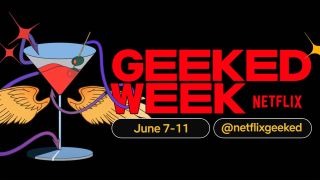 Netflix Geeked Week