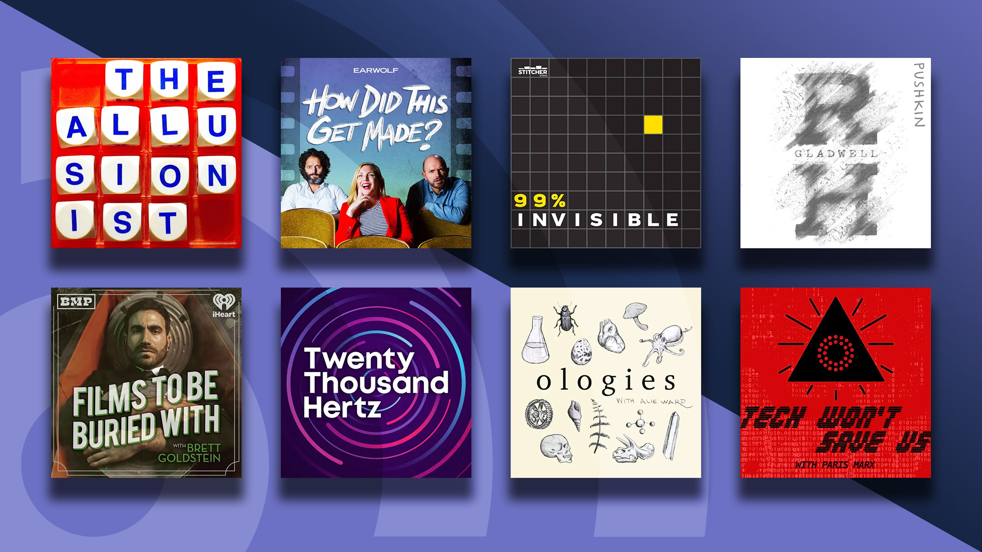Title cards from the podcasts (clockwise from top left) The Allusionist, How Did This Get Made?, 99% Invisible, Revisionist History, Tech Won't Save Us, Ologies, Twenty Thousand Hertz and Films to be Buried With, all on a purple background