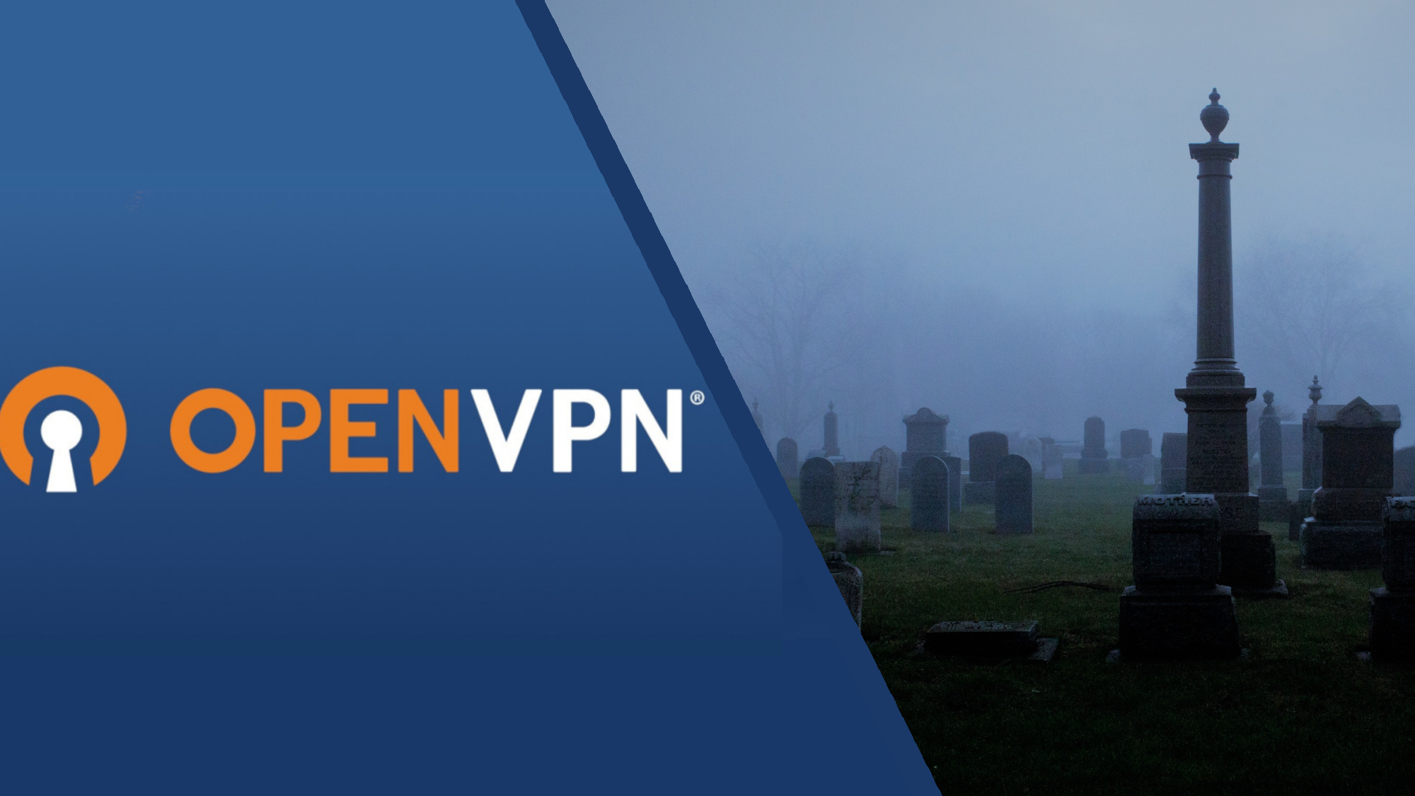OpenVPN logo on left hand side, contrasted with an image of a grey graveyard on the right. 