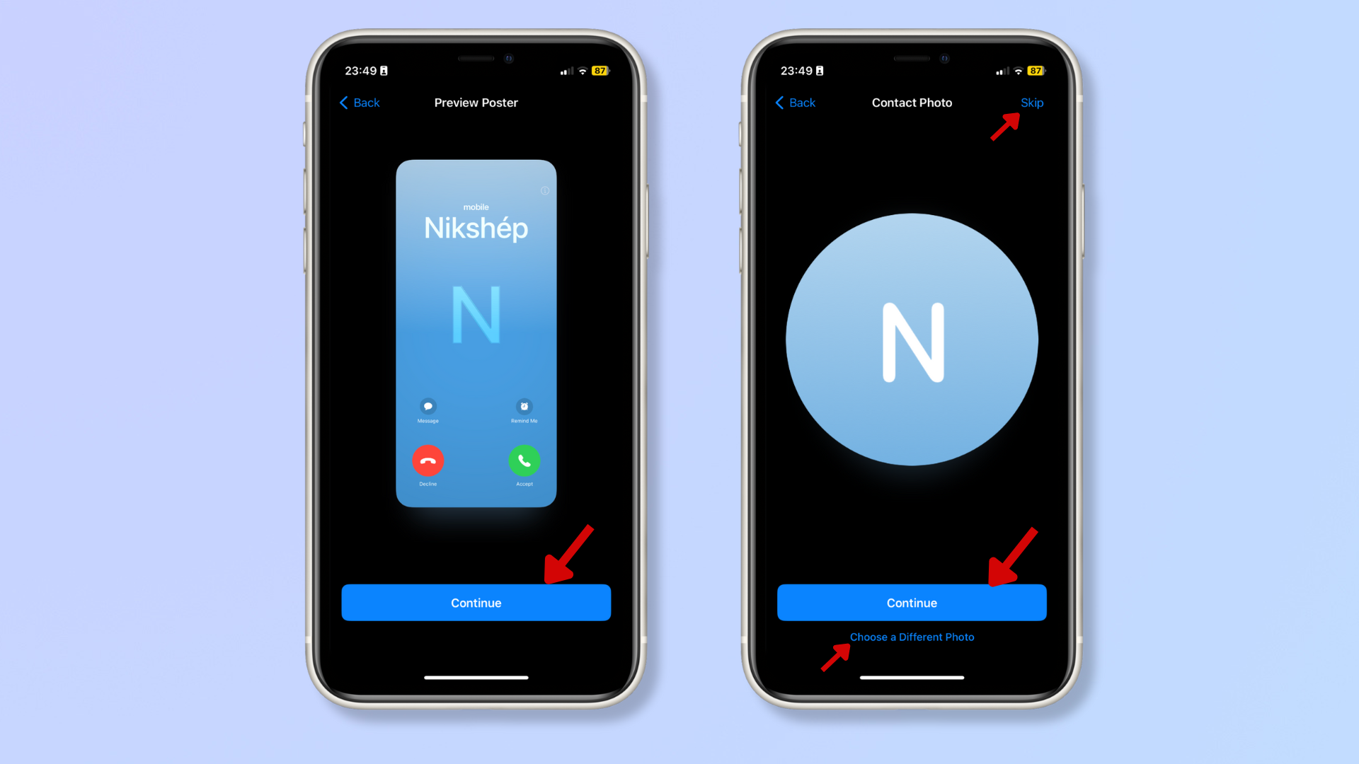 The first screenshot shows the Preview Poster menu, with a red arrow pointing at continue. The second screenshot shows the Contact Photo preview, with red arrows pointing at Continue, Choose a Different Photo, and Skip.